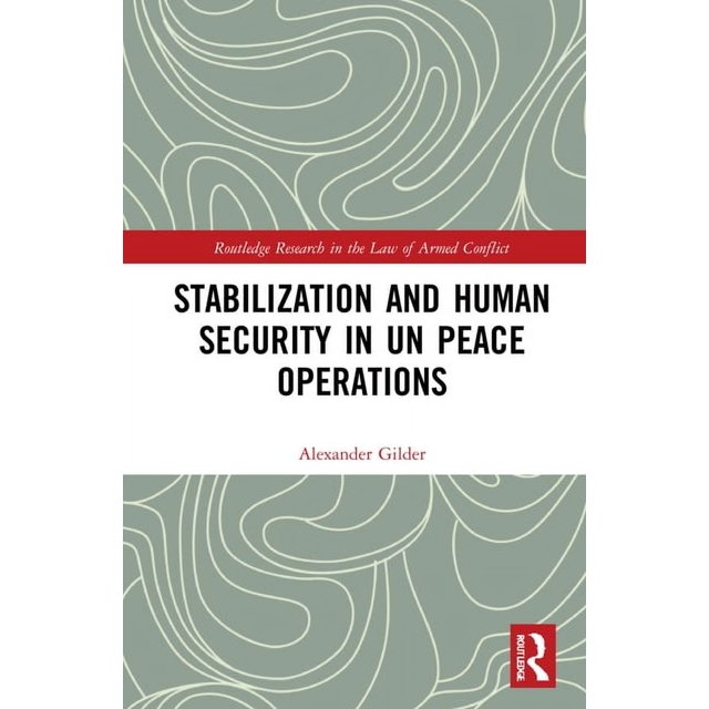 Routledge Research in the Law of Armed C Stabilization and Human ...