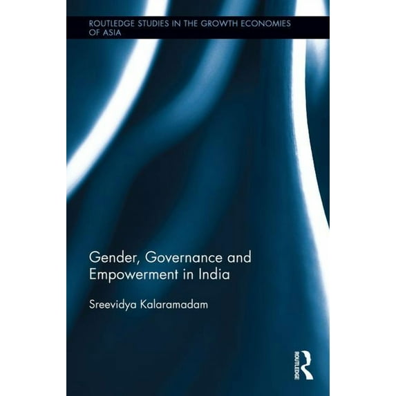Routledge Research on Gender in Asia Gender, Governance and Empowerment in India, (Hardcover)