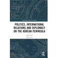 thumbnail image 1 of Routledge Research on Korea Politics, International Relations and Diplomacy on the Korean Peninsula, (Hardcover), 1 of 1