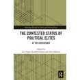 thumbnail image 1 of Routledge Research on Social and Politic The Contested Status of Political Elites: At the Crossroads, (Paperback), 1 of 1