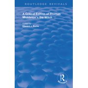 Routledge Revivals A Critical Edition of Thomas Middletons The Witch, Paperback