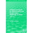 thumbnail image 1 of Routledge Revivals A Research Guide to Central Party and Government Meetings in China: 1949-1975, (Hardcover), 1 of 1