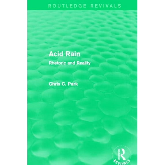 Routledge Revivals Acid Rain (Routledge Revivals): Rhetoric and Reality, (Paperback)