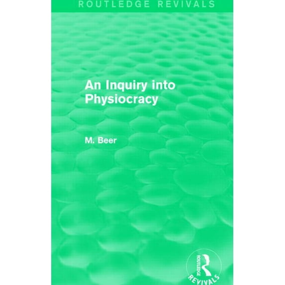 Routledge Revivals An Inquiry into Physiocracy (Routledge Revivals), (Paperback)