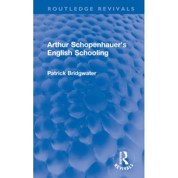 Routledge Revivals Arthur Schopenhauer's English Schooling, (Hardcover)