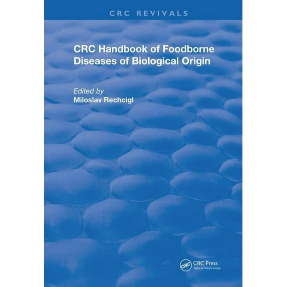 Routledge Revivals CRC Handbook of Foodborne Diseases of Biological Origin, (Paperback)