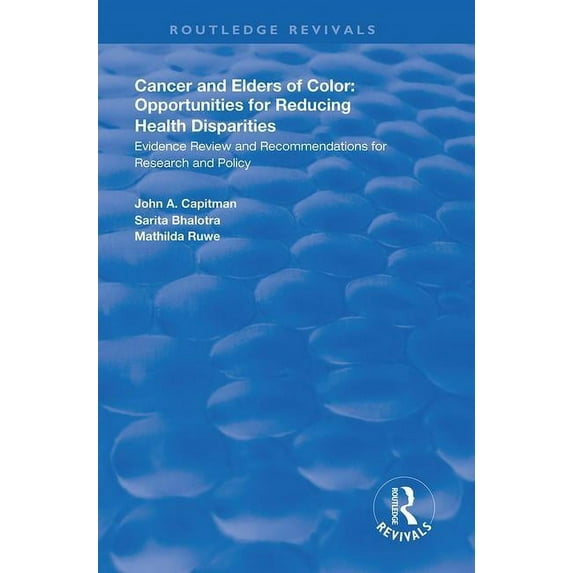 Routledge Revivals Cancer and Elders of Color: Opportunities for Reducing Health Disparities: Evidence Review and Recommendations for Resea, (Paperback)