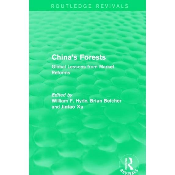 Routledge Revivals China's Forests: Global Lessons from Market Reforms, (Paperback)