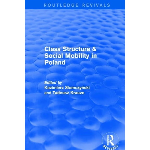 Routledge Revivals Class Structure and Social Mobility in Poland, (Paperback)