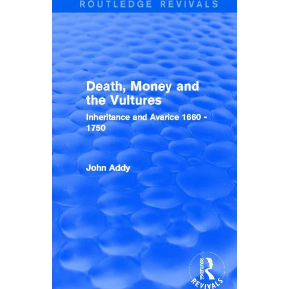 Routledge Revivals Death, Money and the Vultures (Routledge Revivals): Inheritance and Avarice 1660-1750, (Paperback)