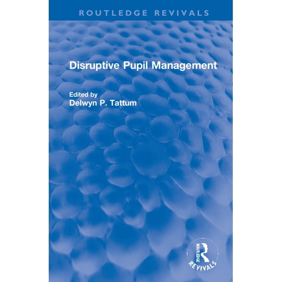 Routledge Revivals Disruptive Pupil Management, (Hardcover)