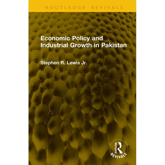 Routledge Revivals Economic Policy and Industrial Growth in Pakistan, (Hardcover)