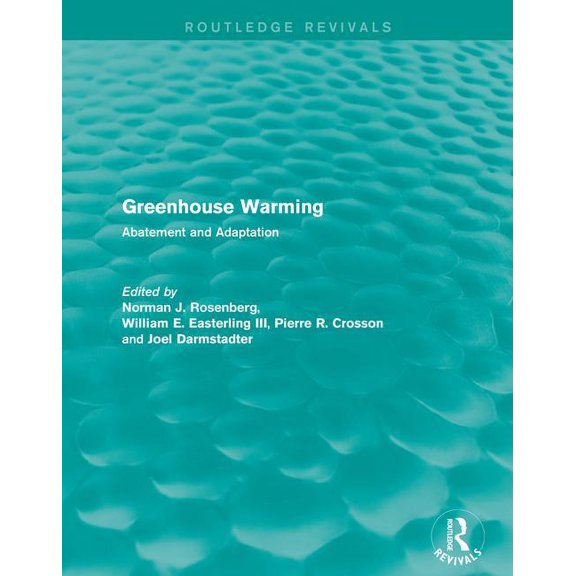 Routledge Revivals Greenhouse Warming: Abatement and Adaptation, (Paperback)