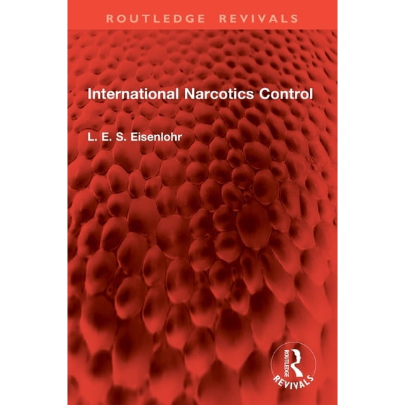 Routledge Revivals International Narcotics Control, (Paperback)