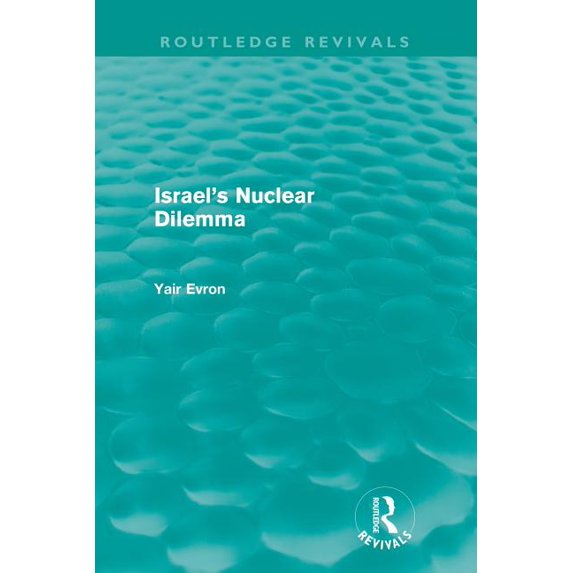 Routledge Revivals Israel's Nuclear Dilemma (Routledge Revivals), (Paperback)