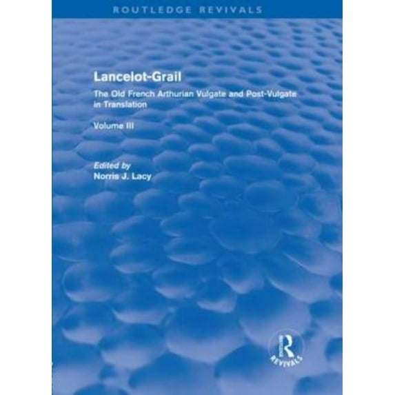 Routledge Revivals: Lancelot-Grail Lancelot-Grail: The Old French Arthurian Vulgate and Post-Vulgate in Translation, (Hardcover)