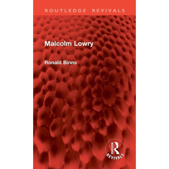 Routledge Revivals Malcolm Lowry, (Hardcover)