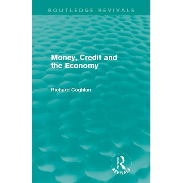 Routledge Revivals Money, Credit and the Economy (Routledge Revivals), (Paperback)