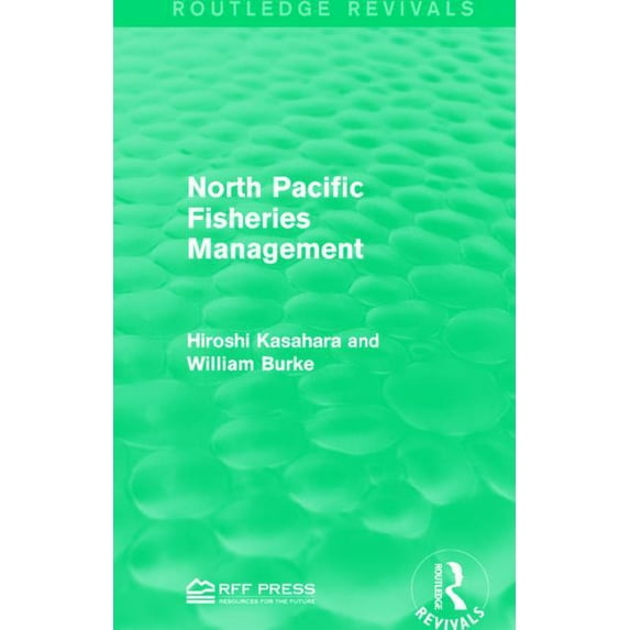 Routledge Revivals North Pacific Fisheries Management, (Paperback)