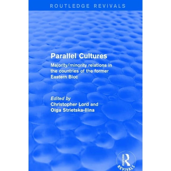 Routledge Revivals Parallel Cultures: Majority/Minority Relations in the Countries of the Former Eastern Bloc, (Hardcover)