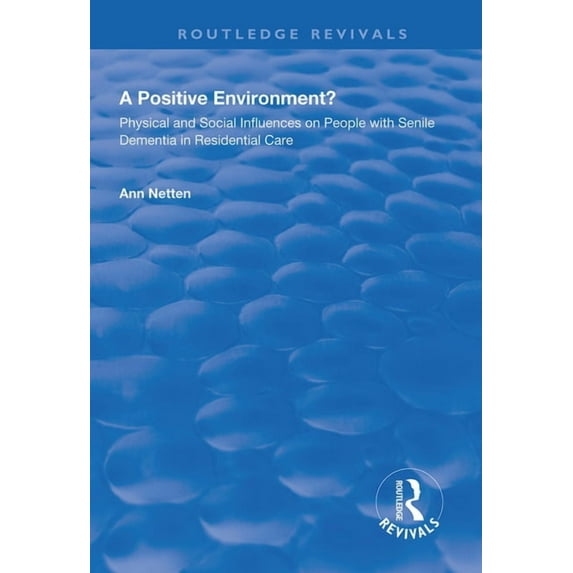 Routledge Revivals Physical and Social Influences on People with Senile Dementia in Residential Care, (Paperback)