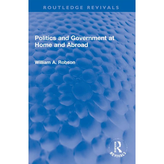 Routledge Revivals Politics and Government at Home and Abroad, (Paperback)