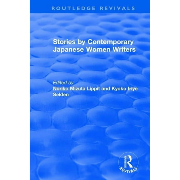 Routledge Revivals Revival: Stories by Contemporary Japanese Women Writers (1983), (Hardcover)