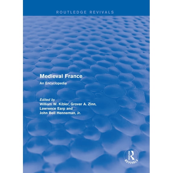 Routledge Revivals: Routledge Encyclopedias of the Middle Ag: Routledge Revivals: Medieval France (1995): An Encyclopedia (Hardcover)