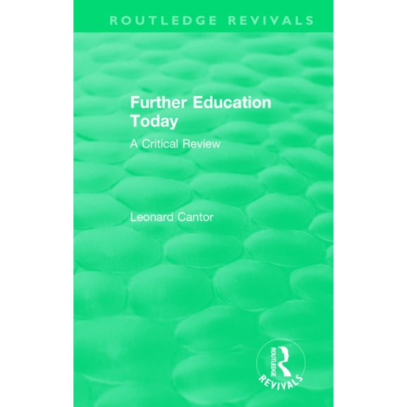 Routledge Revivals Routledge Revivals: Further Education Today (1979): A Critical Review, (Paperback)