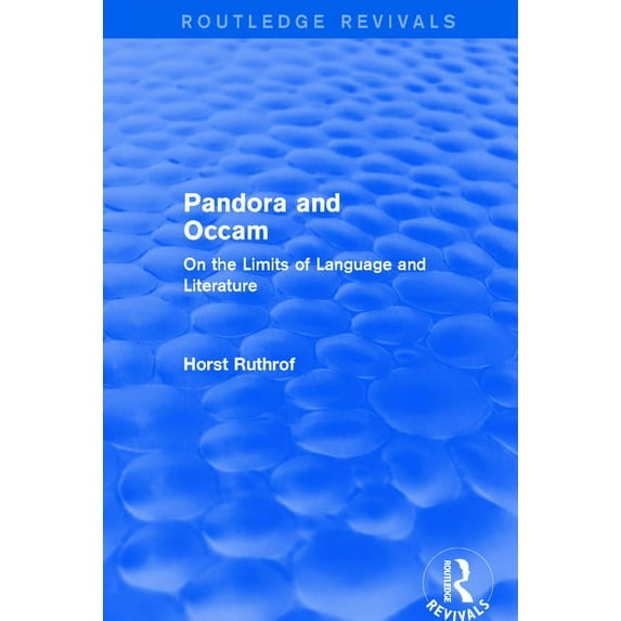 Routledge Revivals Routledge Revivals: Pandora and Occam (1992): On the Limits of Language and Literature, (Paperback)