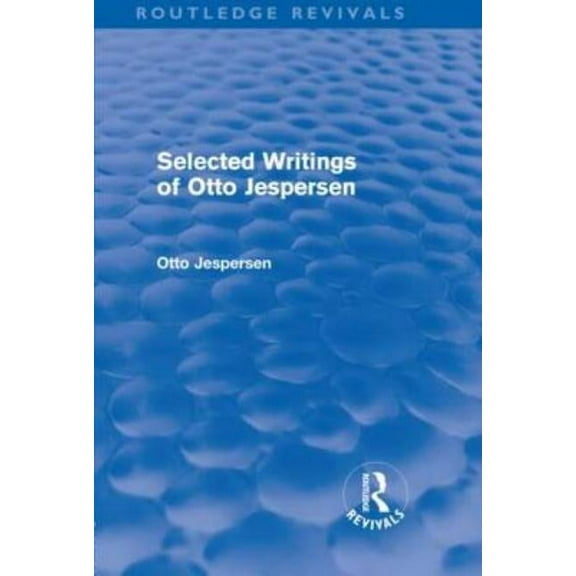 Routledge Revivals Selected Writings of Otto Jespersen (Routledge Revivals), (Hardcover)