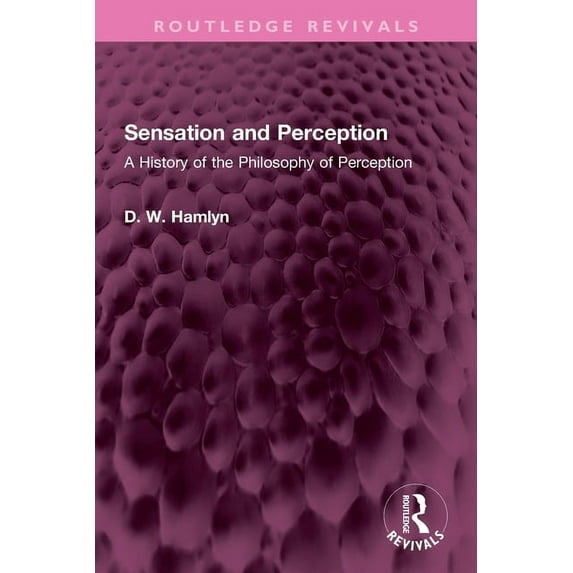Routledge Revivals Sensation and Perception: A History of the Philosophy of Perception, (Paperback)