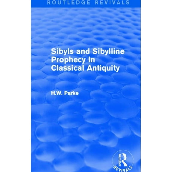 Routledge Revivals Sibyls and Sibylline Prophecy in Classical Antiquity (Routledge Revivals), (Paperback)
