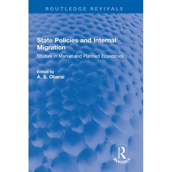 Routledge Revivals State Policies and Internal Migration: Studies in Market and Planned Economies, (Paperback)