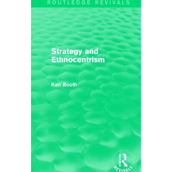Routledge Revivals Strategy and Ethnocentrism (Routledge Revivals), (Hardcover)