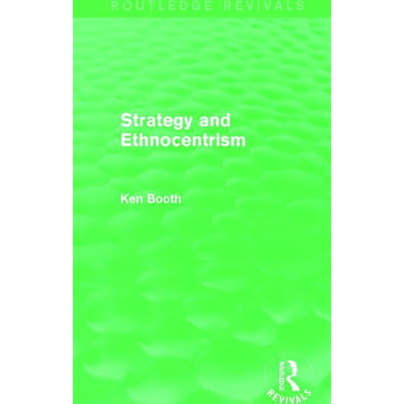 Routledge Revivals Strategy and Ethnocentrism (Routledge Revivals), (Paperback)