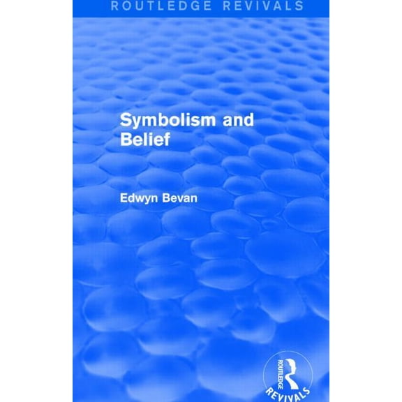 Routledge Revivals Symbolism and Belief (Routledge Revivals): Gifford Lectures, (Paperback)