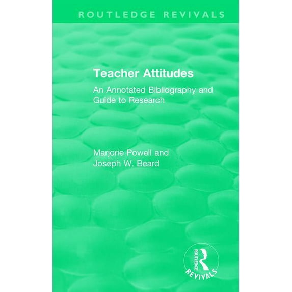 Routledge Revivals Teacher Attitudes: An Annotated Bibliography and Guide to Research, (Hardcover)