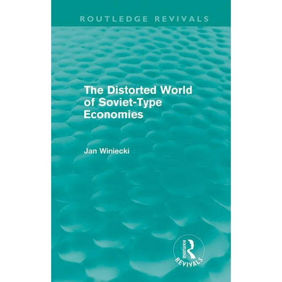 Routledge Revivals The Distorted World of Soviet-Type Economies (Routledge Revivals), (Hardcover)
