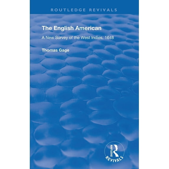 Routledge Revivals The English American: A New Survey of the West Indies, 1648, (Paperback)