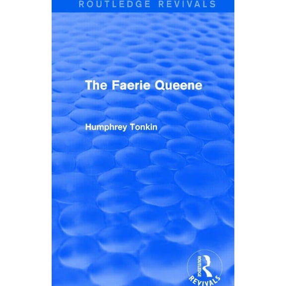 Routledge Revivals The Faerie Queene (Routledge Revivals), (Paperback)