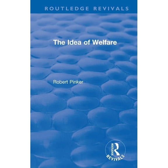 Routledge Revivals The Idea of Welfare, (Paperback)