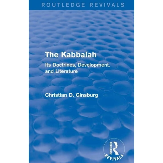 Routledge Revivals The Kabbalah (Routledge Revivals): Its Doctrines, Development, and Literature, (Paperback)