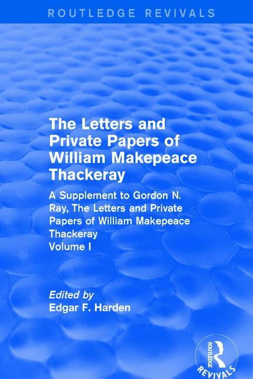 Routledge Revivals: The Letters and Private Papers of William Makepeace Thackeray, Volume I (1994): A Supplement to Gord, (Paperback)
