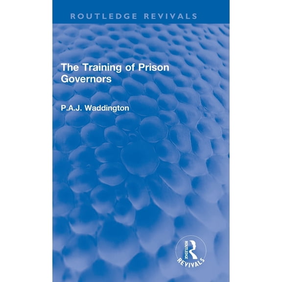 Routledge Revivals The Training of Prison Governors, (Hardcover)