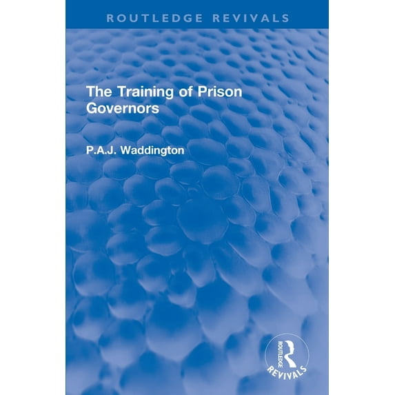 Routledge Revivals The Training of Prison Governors, (Paperback)