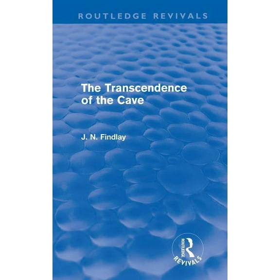 Routledge Revivals The Transcendence of the Cave (Routledge Revivals): Sequel to The Discipline of the Cave, (Hardcover)