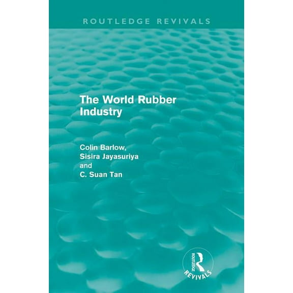 Routledge Revivals The World Rubber Industry, (Paperback)