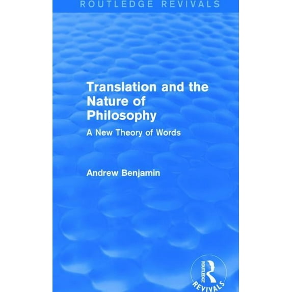 Routledge Revivals Translation and the Nature of Philosophy (Routledge Revivals): A New Theory of Words, (Paperback)