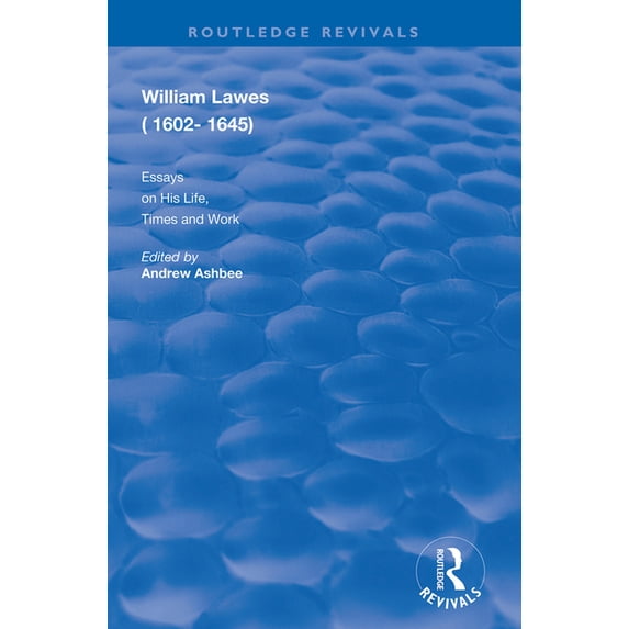 Routledge Revivals William Lawes (1602-1645): Essays on His Life, Times and Work, (Hardcover)